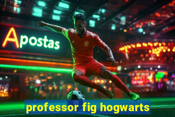 professor fig hogwarts